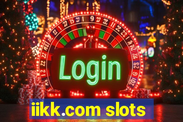 iikk.com slots